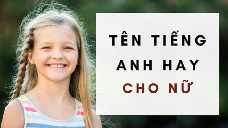 Tên tiếng Anh hay cho nữ